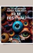 30. Adana Altın Koza Film Festivali’nin Ardından